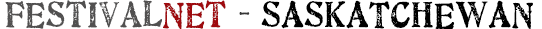 Saskatchewan Festivals and Fairs, Events, Music Festivals, Art Fairs, Craft Shows and other events