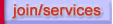 You are on the Join/Services info page