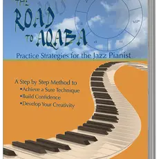 The Road to Aqaba–Practice Strategies for the Jazz Pianist