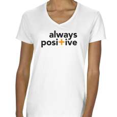 always positive ladies white 100% cotton t-shirt with positive statement