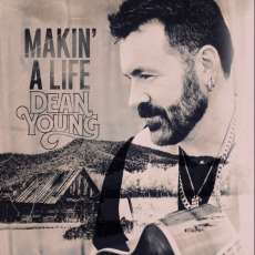 Dean Young - Makin' A Life (2017)