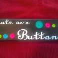 Cute as a Button wall plaque