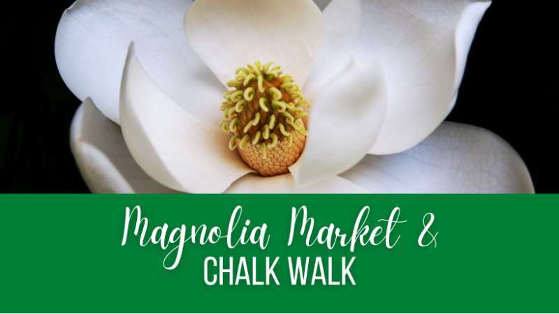 Magnolia Market & Chalk Walk