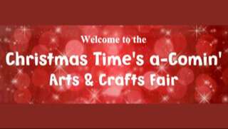 Fifteenth Christmas Time's A-Comin' Arts & Crafts Fair