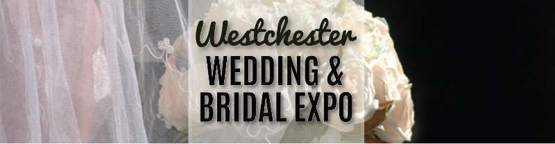Westchester Wedding and Bridal Expo