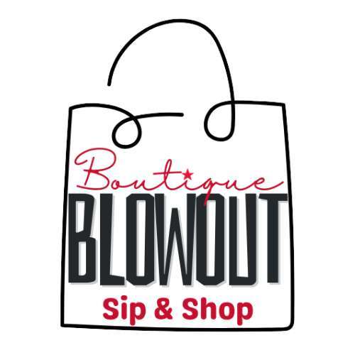 Boutique Blowout/Sip & Shop