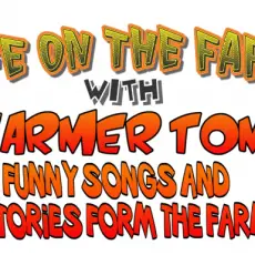 FARMER TOM LIFE ON THE FARM
