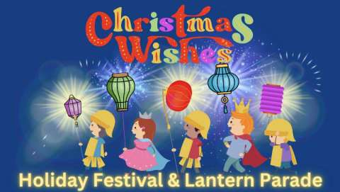 Christmas Wishes Festival & Lantern Parade