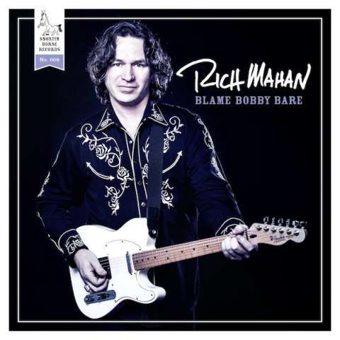 Rich Mahan - Blame Bobby Bare - Review in Maverick UK