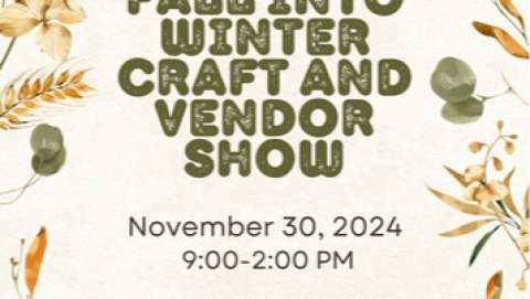 Fall Into Winter Craft & Vendor Show