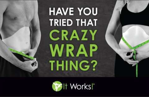 Have you tried that crazy wrap thing?