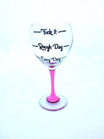 Easy Day Rough Day **** It wine glass