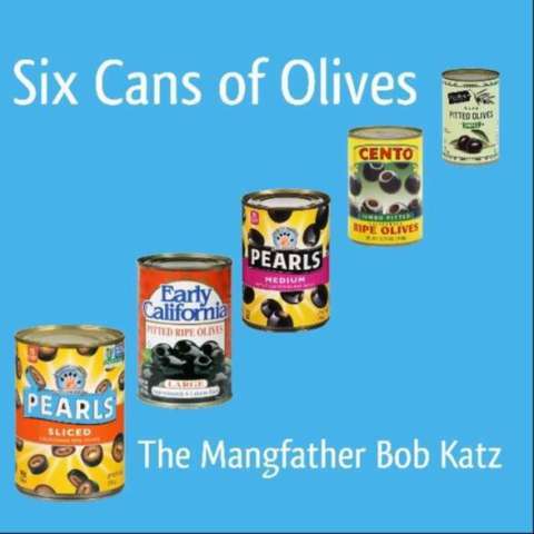 SIX CANS of Olives, the HOT NEW Album by the Mangfather BOB KATZ