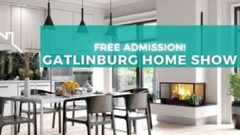 FREE Gatlinburg Home Show, March 2028