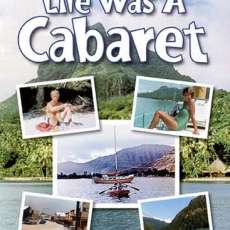 Life Was a Cabaret: a Tale of Two Fools, a Boat and a Big-A** Ocean