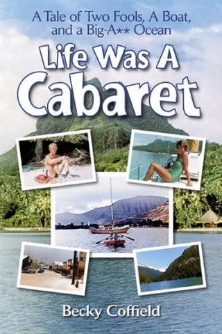 Life Was a Cabaret: a Tale of Two Fools, a Boat and a Big-A** Ocean