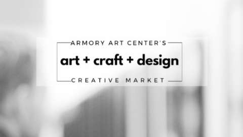 Armory Art Center's Art+Craft+Design Creative Market
