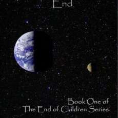 The Beginning of the End: Book One of the End of Children Trilogy