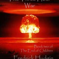 Three Hour War: Book Two of the End of Children Trilogy