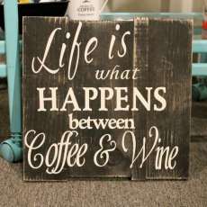 Life Is What Happens Between Coffee and Wine