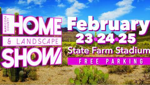 Maricopa County Spring Home & Landscape Show