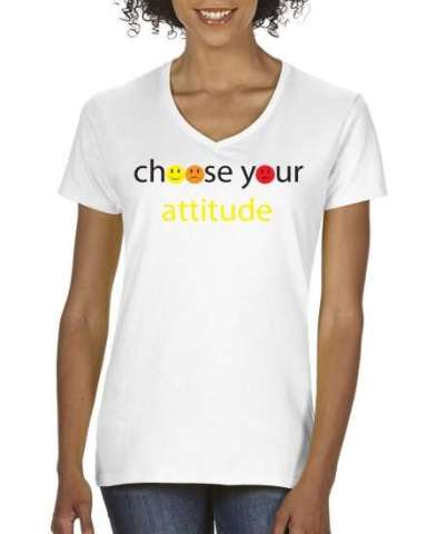 Choose Your Attitude // V-Neck // Ladies
