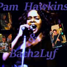 Pam Hawkins & Bach2lyf