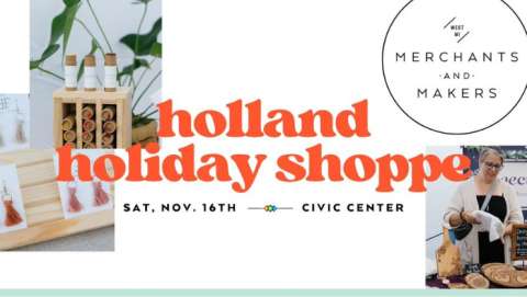 Merchants and Makers at the Holland Civic Center!