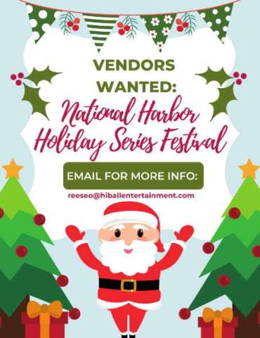 Vendors Wanted for National Harbor Holiday Series Festival!