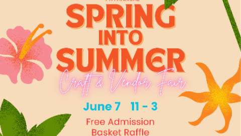 Spring Into Summer Craft & Vendor Fair