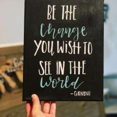 “Be the Change” Quote Canvas Sign