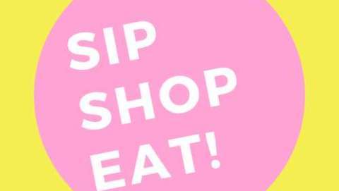 Sip Shop Eat! Pop-Up Market