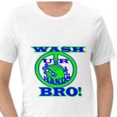 Wash Ur Hands Bro!