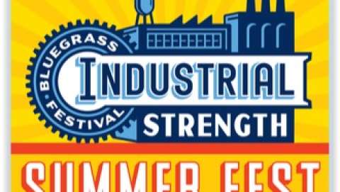 The Industrial Strength Bluegrass Festival Summerfest