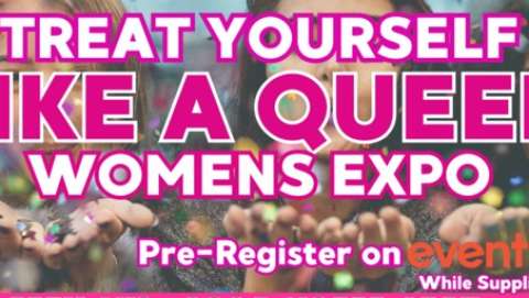 Treat Yourself Like a Queen Womens Expo