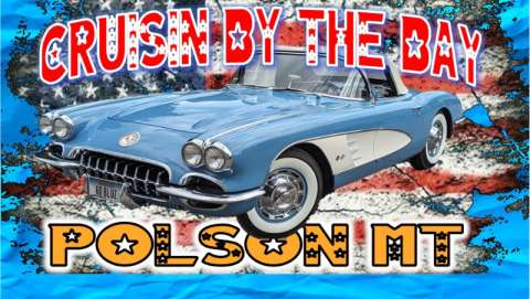 Cruisin' by the Bay Polson Car Show