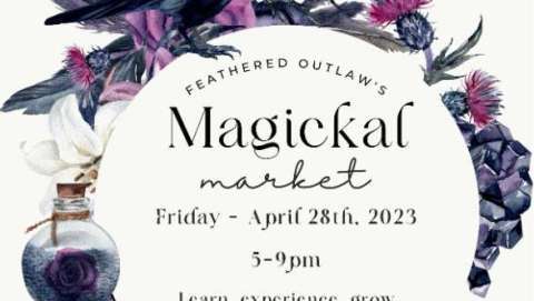 The Feathered Outlaw's Magickal Market - April