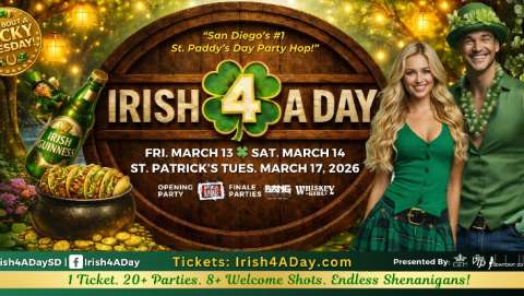 Irish 4 a DAY ~ San Diego's #1 Saint Patrick's Day Part