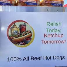 Relish Today, Ketchup Tomorrow!