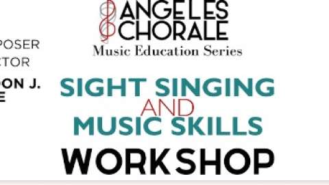 Angeles Chorale Sight Singing + Music Skills Workshop