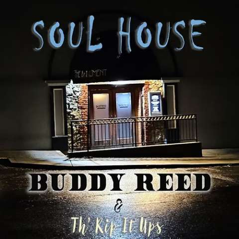 New EP Release: "Soul House" by Buddy Reed & The Rip it Ups - Out Now!