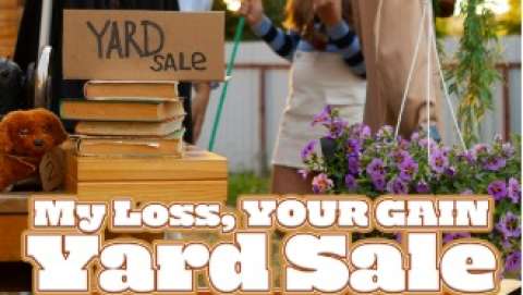 My Loss, Your Gain Yard Sale