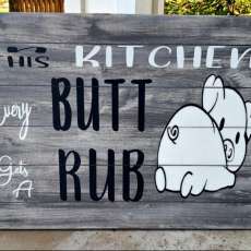 Kitchen Butt Rub Sign Farmhouse Style