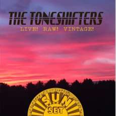 The ToneShifters - Sun Set-Live! Raw! Vintage!