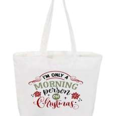Canvas Christmas Tote Bag- I am Morning Person Only on Christmas day-gift Grocery Bag